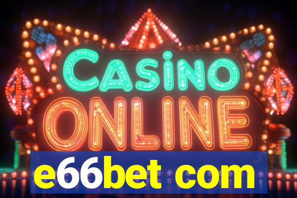 e66bet com